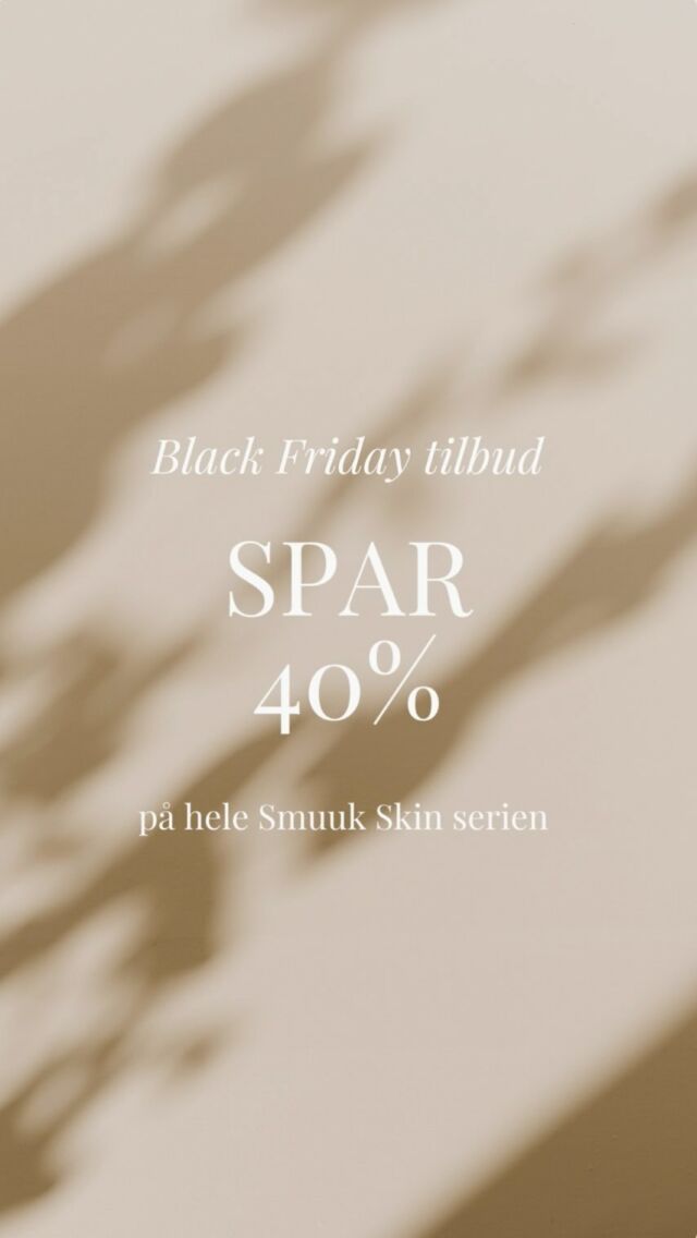 🖤 SPAR 40% - KUN DENNE WEEKEND 🖤

Så er ventetiden forbi!
Vores Black Weekend tilbud er skudt i gang, og du kan de næste 72 timer helt ekstraordinært spare 40% på HELE Smuuk Skin serien t.o.m. søndag d. 26/11, med koden: SMUUK40 ✨

Hvad skal du ind og shoppe? 🛒